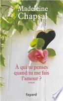 Télécharger le livre libro A Qui Tu Penses Quand Tu Me Fais L'amour ?